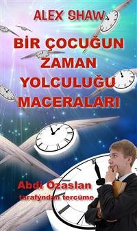 Cover Bir Çocuğun Zaman Yolculuğu Maceralari