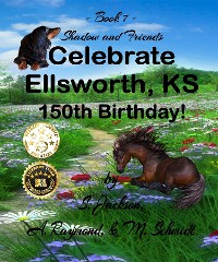 Cover Shadow and Friends Celebrate Ellsworth, KS, 150th Birthday