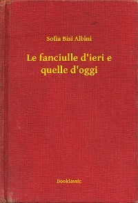 Cover Le fanciulle d'ieri e quelle d'oggi