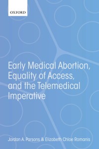 Cover Early Medical Abortion, Equality of Access, and the Telemedical Imperative