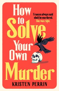 Cover How To Solve Your Own Murder