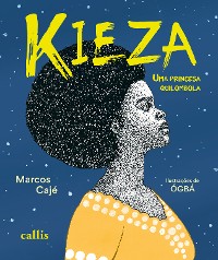 Cover Kieza, uma princesa quilombola: Uma aventura sobre coragem, raízes africanas e a luta pela liberdade