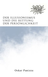 Cover Der Illusionismus und die Rettung der Persönlichkeit