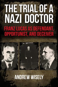 Cover The Trial of a Nazi Doctor