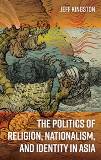 Cover Politics of Religion, Nationalism, and Identity in Asia