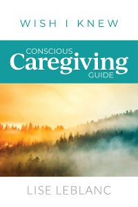 Cover Conscious Caregiving Guide