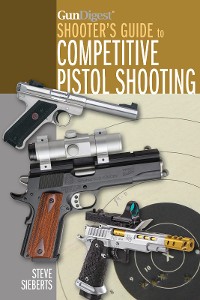 Cover Gun Digest Shooter's Guide to Competitive Pistol Shooting