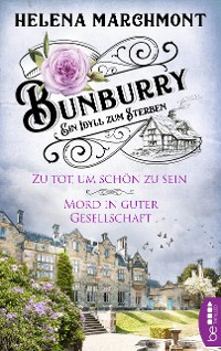 Cover Bunburry - Zu tot, um schön zu sein & Mord in guter Gesellschaft