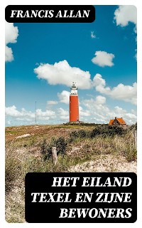 Cover Het Eiland Texel en Zijne Bewoners