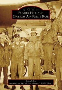 Cover Bunker Hill and Grissom Air Force Base