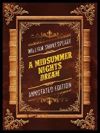 Cover A Midsummer Night's Dream (Annotated Edition) - By William Shakespeare