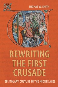 Cover Rewriting the First Crusade