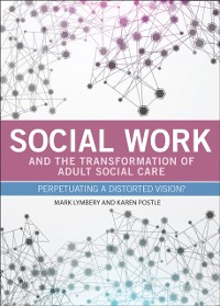 Cover Social Work and the Transformation of Adult Social Care