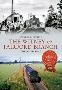 Cover Witney & Fairford Branch Through Time