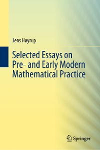 Cover Selected Essays on Pre- and Early Modern Mathematical Practice