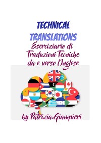 Cover Technical Translations: Eserciziario di Traduzioni Tecniche da e verso l'Inglese
