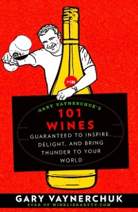 Cover Gary Vaynerchuk's 101 Wines