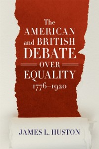 Cover American and British Debate Over Equality, 1776-1920
