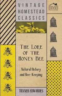 Cover The Lore of the Honey Bee - Natural History and Bee-Keeping