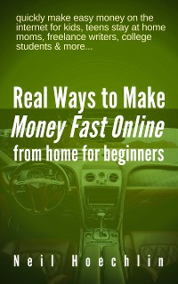 Cover Real Ways to Make Money Fast Online from Home for Beginners