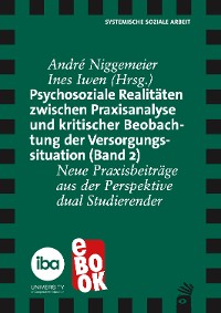 Cover Psychosoziale Realitäten zwischen Praxisanalyse und kritischer Beoabachtung der Versorgungssituation (Band 2)