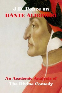 Cover J.D. Ponce on Dante Alighieri: An Academic Analysis of The Divine Comedy