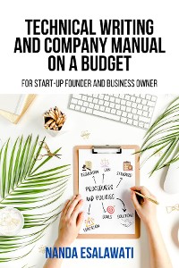 Cover Technical Writing And Company Manual On A Budget for Start-Up Founder and Business Owner