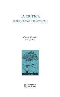Cover La crítica: artes, medios y tendencias