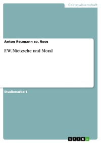 Cover F. W. Nietzsche und Moral