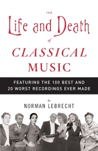 Cover Life and Death of Classical Music