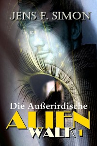 Cover Die Außerirdische (AlienWalk 1)