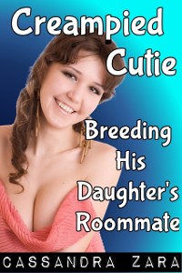 Cover Creampied Cutie 2: Breeding His Daughter's Roommate
