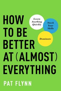 Cover How to Be Better at Almost Everything
