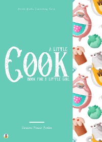 Cover A Little Cook Book for a Little Girl