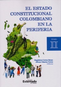 Cover El estado constitucional colombiano en la periferia. Tomo II