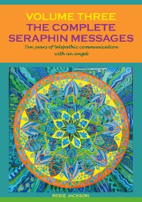 Cover The Complete Seraphin Messages, Volume 3