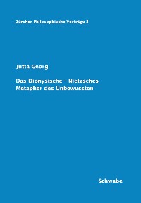Cover Das Dionysische - Nietzsches Metapher des Unbewussten