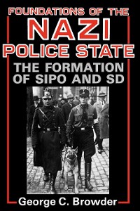Cover Foundations of the Nazi Police State