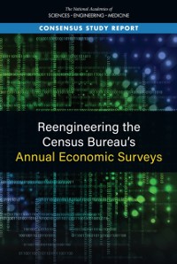 Cover Reengineering the Census Bureau's Annual Economic Surveys