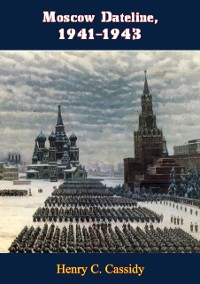 Cover Moscow Dateline, 1941-1943