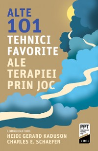 Cover Alte 101 tehnici favorite ale terapiei prin joc