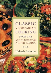 Cover Classic Vegetarian Cooking from the Middle East and North Africa