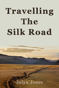 Cover Travelling The Silk Road