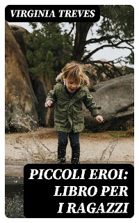 Cover Piccoli eroi: Libro per i ragazzi