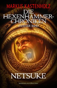 Cover Die Hexenhammer-Chroniken, Band 2: Netsuke