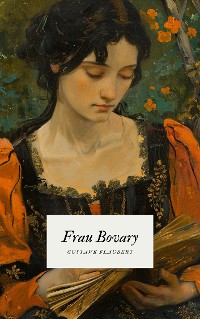 Cover Frau Bovary - Flauberts Meisterwerk