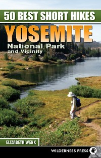 Cover 50 Best Short Hikes: Yosemite National Park and Vicinity