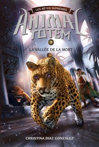 Cover Animal totem : Les Betes Supremes : N(deg) 7 - La vallee de la mort