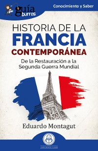 Cover GuíaBurros: Historia de la Francia contemporánea