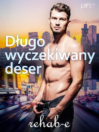 Cover Długo wyczekiwany deser – gejowska erotyka